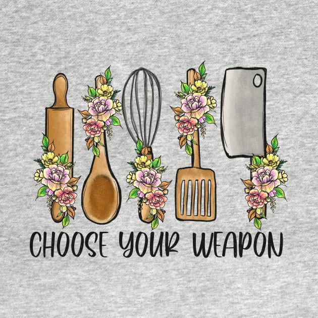 vintage baking and cooking design " choose your weapon" by Ballari